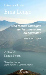 Ema Lenge. Une Femme Temoigne Sur Les Massacres Au Kurdistan