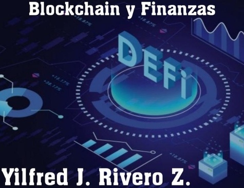  Yilfred CriptoWriter - Blockchain y Finanzas - Economía Descentralizada.
