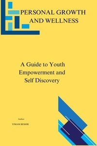 Téléchargez les livres électroniques italiano Personal Growth and Wellness a Guide to Youth Empowerment and Self-Discovery par (French Edition)