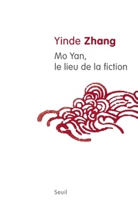 Yinde Zhang - Mo Yan, le lieu de la fiction.