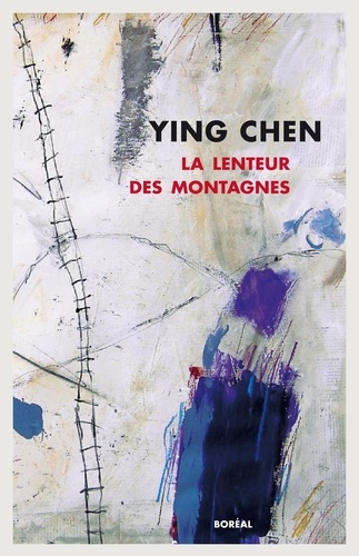 Ying Chen - La Lenteur des montagnes.