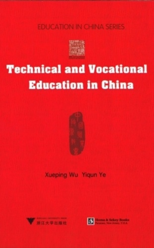 Yiqun Ye et Xueping Wu - Technical and Vocational Education in China.