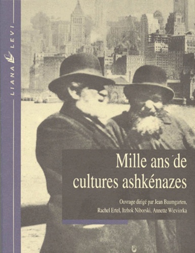 Yitshok Niborski et Rachel Ertel - MILLE ANS DE CULTURES ASHKENAZES.