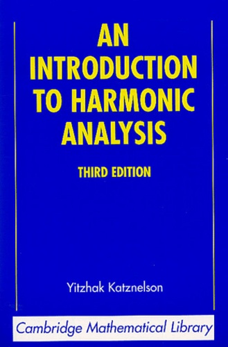 Yitzhak Katznelson - An Introduction to Harmonic Analysis.