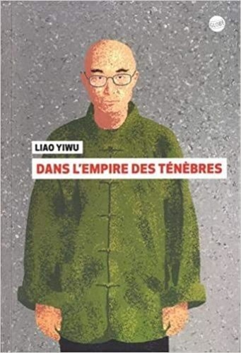 Yiwu Liao - Dans l'empire des ténèbres.