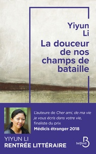 Téléchargez gratuitement le livre pdf La douceur de nos champs de bataille par Yiyun Li en francais PDF ePub CHM 9782714481146