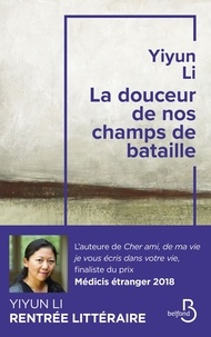 Téléchargez des ebooks gratuits en ligne yahoo La douceur de nos champs de bataille  9782714481740 par Yiyun Li in French