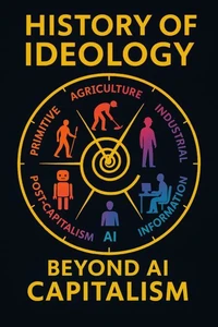 History of Ideology: Beyond AI Capitalism