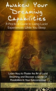  Ylich Tarazona - Awaken Your Dreaming Capabilities.