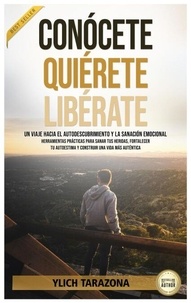 Forum de téléchargement de livres Kindle Conócete, Quiérete, Libérate - Camino a la Libertad Emocional: Un Viaje de Transformación Interior, #3 9798230026358 ePub CHM en francais