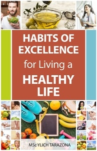  Ylich Tarazona - Habits of Excellence for Living a Healthy Life.