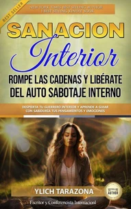 Sanación Interior: Rompe las Cadenas y Libérate del Auto Sabotaje Interno
