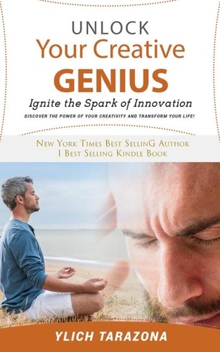  Ylich Tarazona - Unlock Your Creative Genius - Unlock Your Unlimited Potential! Self-Help Secrets Revealed, #1.