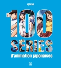  Ynnis Editions - 100 Séries d'animation japonaises.