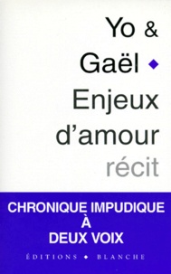  Yo et  Gaël - Enjeux d'amour - Récit.