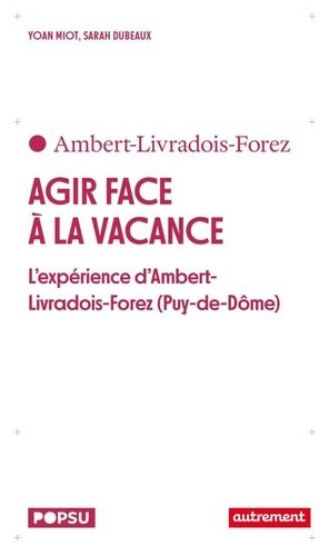 Agir face à la vacance. L'expérience d'Ambert-Livradois-Forez (Puy-de-Dôme)