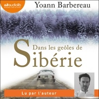 Yoann Barbereau - Dans les geôles de Sibérie.