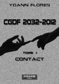 Yoann Flores - CGDF 2032-2012 Tome 1 : Contact.
