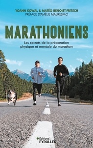 Yoann Kowal et Matéo Benoist-fritsch - Marathoniens - Les secrets de la préparation physique et mentale du marathon.