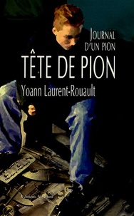 Yoann Laurent-Rouault - Tête de pion - Journal d'un pion.