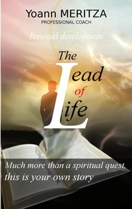 Yoann Meritza - The lead of life - Much more than a spiritual quest, this is your own story.