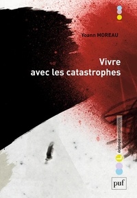 Yoann Moreau - Vivre avec les catastrophes.