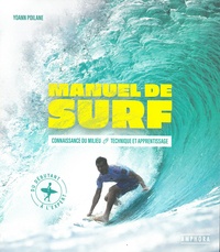 Yoann Poilane - Manuel de surf - Connaissance du milieu, technique et apprentissage.
