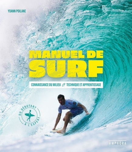 Manuel de surf. Connaissance du milieu, technique et apprentissage