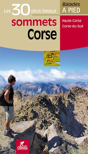 Corse, les 30 plus beaux sommets. Haute-Corse, Corse-du-sud