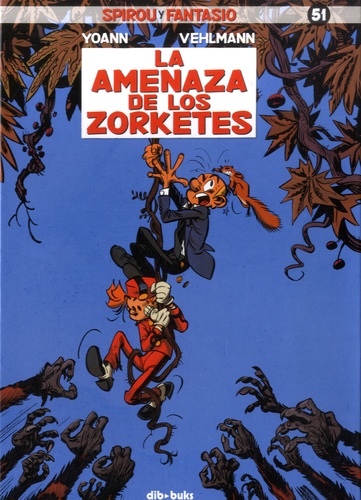  Yoann et Fabien Vehlmann - Spirou y Fantasio Tome 51 : La amenaza de los Zorketes.