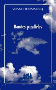 Yoann Thommerel - Bandes parallèles - Petit panorama de l'air du temps.