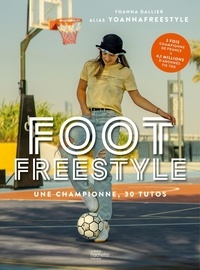 Téléchargement au format ebook epub Foot Freestyle  - Une championne, 30 tutos 9782019463144 in French