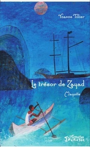 Yoanne Tillier - Le trésor de Zayad.