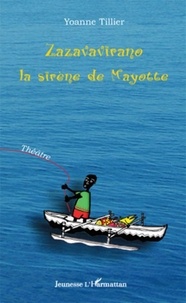 Yoanne Tillier - Zazavavirano - La sirène de Mayotte.