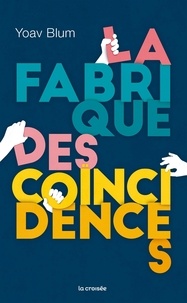 Yoav Blum - La fabrique des coïncidences.