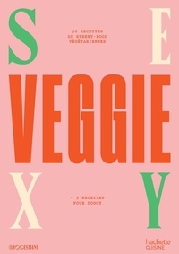  YocestJane - Sexy Veggie - 50 recettes de street-food végétariennes.