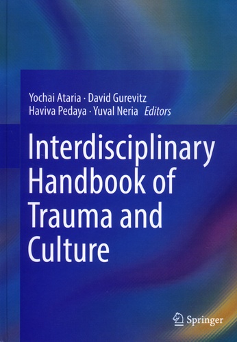 Yochai Ataria et David Gurevitz - Interdisciplinary Handbook of Trauma and Culture.