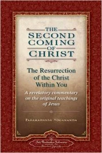Second Coming of Christ : The Resurrection of the Christ Within You.