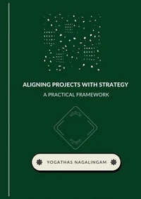 Aligning Projects with Strategy : A Practical Framework