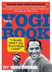 Yogi Berra - The Yogi Book.