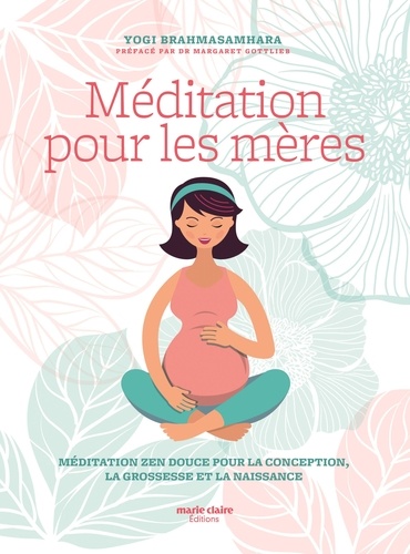 Méditation pour les mères. Méditation zen douce pour la conception, la grossesse et la naissance - Occasion
