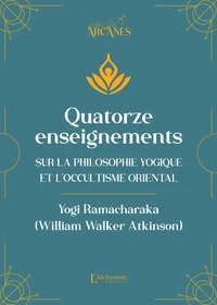 Quatorze enseignements sur la philosophie yogique et l'occultisme oriental
