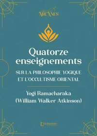 Quatorze enseignements sur la philosophie yogique et l'occultisme oriental