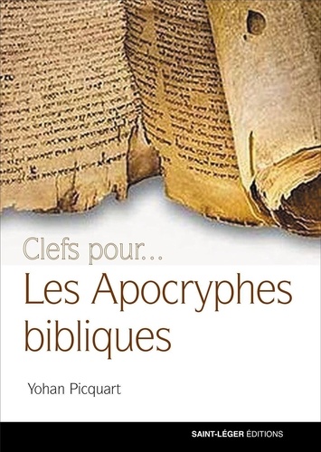 Yohan Picquart - Clefs pour... Les apocryphes bibliques.