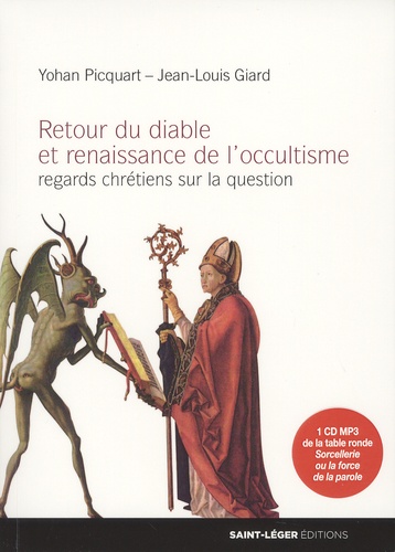 Yohan Picquart et Jean-Louis Giard - Retour du diable et renaissance de l'occultisme - Regards chrétiens sur la question. 1 CD audio MP3
