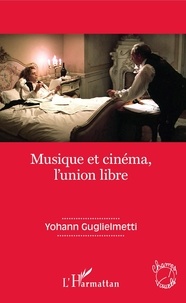 Il livre des téléchargements Musique et cinéma, l'union libre CHM PDB FB2 9782343196794 par Yohann Guglielmetti