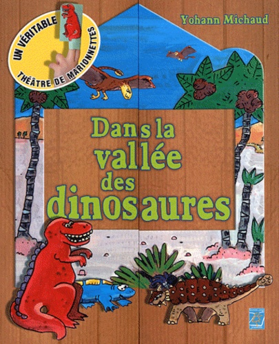 Yohann Michaud - Dans la vallée des dinosaures - Un véritable théâtre de marionnettes.