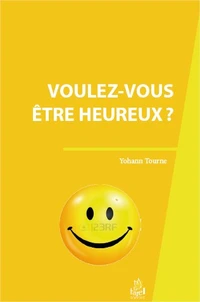 Voulez-vous être heureux ?