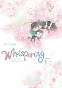 Yoko Fujitani - WHISPERING  : Whispering, les voix du silence - tome 6.