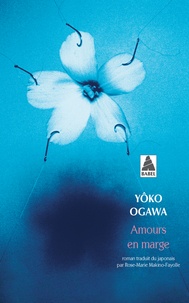 Yoko Ogawa - Amours en marge.